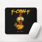 F-caw-f Funny Chicken Humor F-caw-f Quote Rooster  Muismat (Met muis)
