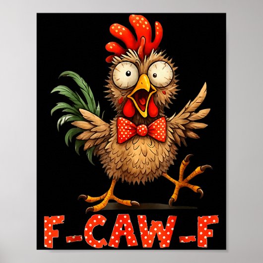 F-caw-f Funny Chicken Humor F-caw-f Quote Rooster  Poster (Voorkant)