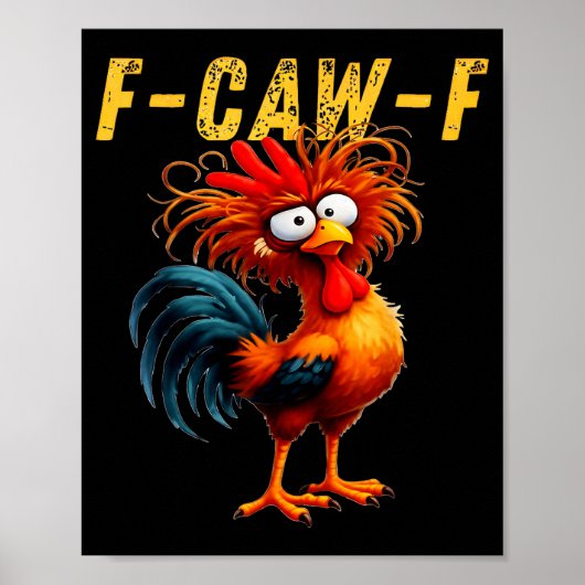 F-caw-f Funny Chicken Humor F-caw-f Quote Rooster Poster (Voorkant)