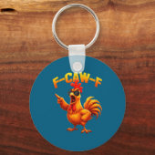 F-caw-f Funny Chicken Humor F-caw-f Quote Rooster  Sleutelhanger (Voorkant)