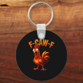 F-caw-f Funny Chicken Humor F-caw-f Quote Rooster Sleutelhanger (Voorkant)