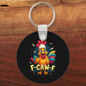 F Caw F Funny Chicken Humor F Caw F Quote Rooster Sleutelhanger (Voorkant)