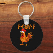 F-caw-f Funny Chicken Humor F-caw-f Quote Rooster  Sleutelhanger (Voorkant)
