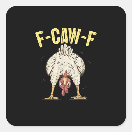 F-Caw-F Funny Chicken Humor F-Caw-F Quote Rooster Vierkante Sticker (Voorkant)