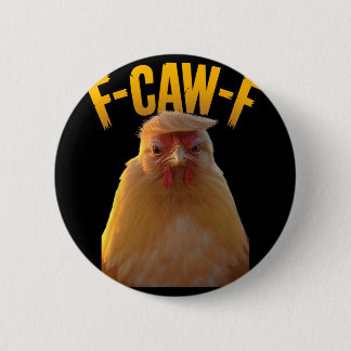 F-caw-f Funny Chicken Humor F-caw-f Quote Trump  Ronde Button 5,7 Cm