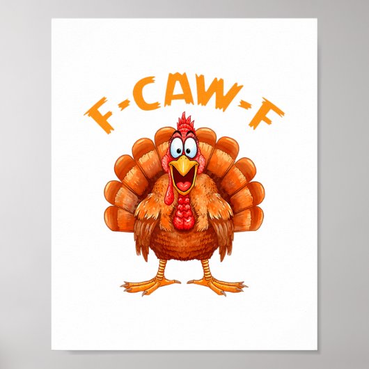 F-caw-f Funny Chicken Humor F-caw-f Turkey Meme Th Poster (Voorkant)