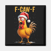 F-caw-f Funny Chicken Humor Meme Christmas Men Wom Magneet (Voorkant)