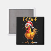 F-caw-f Funny Chicken Humor Meme Christmas Men Wom Magneet (Voorkant / Achterkant)