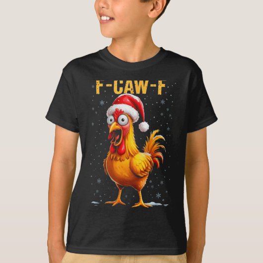 F-caw-f Funny Chicken Humor Meme Christmas Men Wom T-shirt (Voorkant)