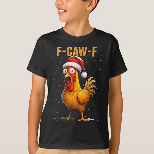 F-caw-f Funny Chicken Humor Meme Christmas Men Wom T-shirt (Voorkant)