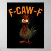 F-caw-f Funny Chicken Humor Quote Rooster Meme Cra Poster (Voorkant)