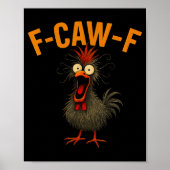 F-caw-f Funny Chicken Humor Quote Rooster Meme Cra Poster (Voorkant)