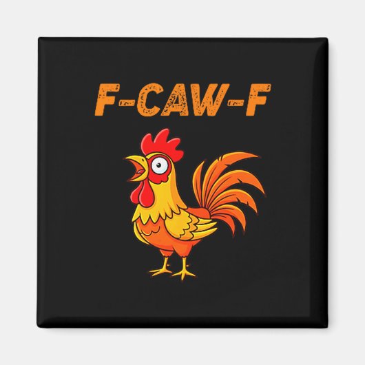 F-caw-f Funny Chicken Humor Quote Rooster Meme  Magneet (Voorkant)