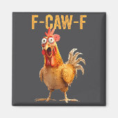 F-caw-f Funny Chicken Humor Quote Rooster Meme  Magneet (Voorkant)