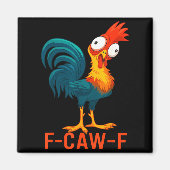 F-caw-f Funny Chicken Humor Quote Rooster Meme  Magneet (Voorkant)