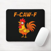 F-caw-f Funny Chicken Humor Quote Rooster Meme  Muismat (Met muis)