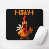 F-caw-f Funny Chicken Humor Quote Rooster Meme  Muismat (Met muis)