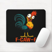 F-caw-f Funny Chicken Humor Quote Rooster Meme  Muismat (Met muis)