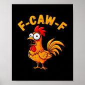 F-caw-f Funny Chicken Humor Quote Rooster Meme  Poster (Voorkant)