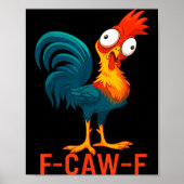 F-caw-f Funny Chicken Humor Quote Rooster Meme  Poster (Voorkant)