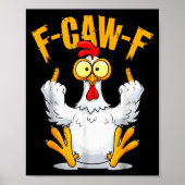 F-caw-f Funny Chicken Humor Quote Rooster Meme  Poster (Voorkant)