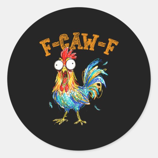 F-caw-f Funny Chicken Humor Quote Rooster Meme Ronde Sticker (Voorkant)