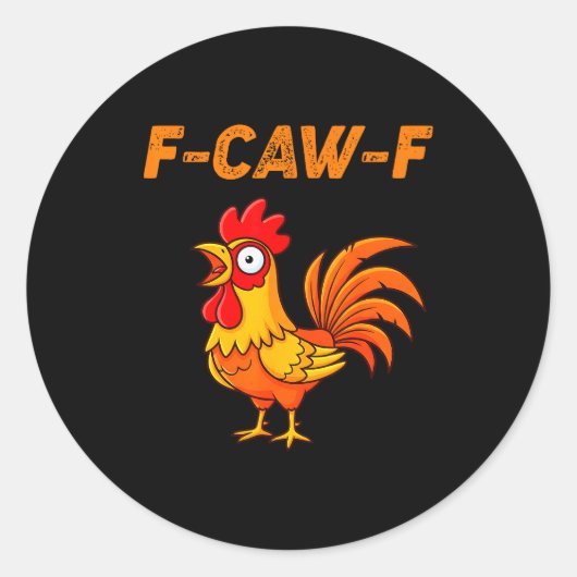 F-caw-f Funny Chicken Humor Quote Rooster Meme Ronde Sticker (Voorkant)