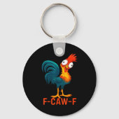 F-caw-f Funny Chicken Humor Quote Rooster Meme  Sleutelhanger (Voorkant)