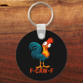 F-caw-f Funny Chicken Humor Quote Rooster Meme  Sleutelhanger (Voorkant)