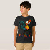 F-caw-f Funny Chicken Humor Quote Rooster Meme  T-shirt (Voorkant volledig)