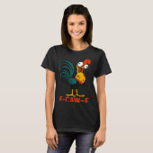 F-caw-f Funny Chicken Humor Quote Rooster Meme  T-shirt (Voorkant volledig)