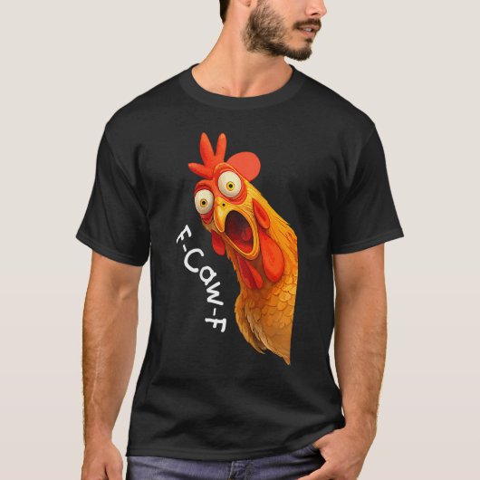 F-Caw-F Funny Chicken Meme Design T-shirt (Voorkant)