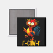 F-caw-f Funny Chicken Quote Kaw Meme F Caw F Men F Magneet (Voorkant / Achterkant)