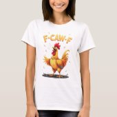 F-CAW-F Funny Chicken Rooster Grafisch Ontwerp T-shirt (Voorkant)