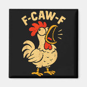 F Caw F Funny Chicken Rooster Men Women  Magneet (Voorkant)