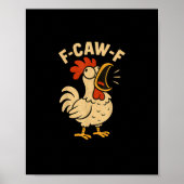 F Caw F Funny Chicken Rooster Men Women Poster (Voorkant)