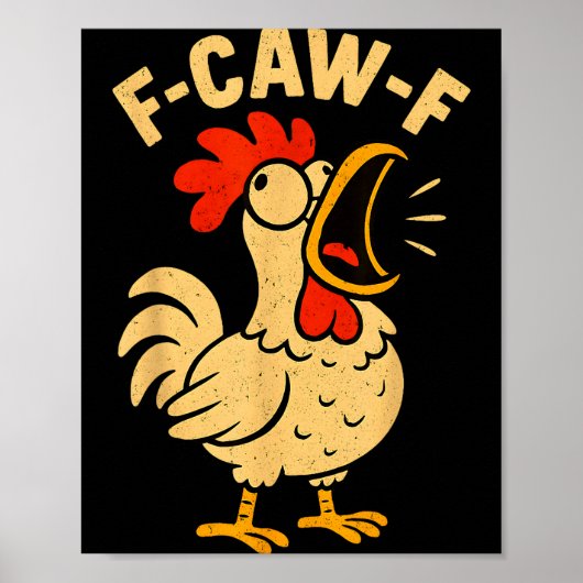 F Caw F Funny Chicken Rooster Men Women  Poster (Voorkant)