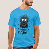 F-CAW-F Funny Crow Meme Comic Bird Raven T-shirt (Voorkant)
