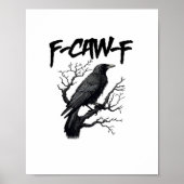 F Caw F Funny Crow Support Your Murder Graphic Poster (Voorkant)