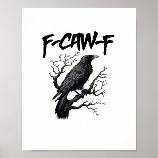 F Caw F Funny Crow Support Your Murder Graphic Poster (Voorkant)