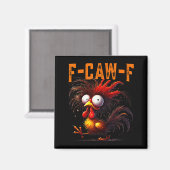 F-caw-f Funny Idea For Work Humor Rooster Coffee  Magneet (Voorkant / Achterkant)