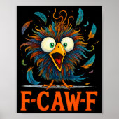 F-caw-f Funny Messy Chicken Bird Rooster Fcawf Mem Poster (Voorkant)