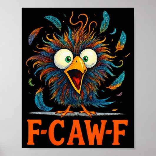 F-caw-f Funny Messy Chicken Bird Rooster Fcawf Mem Poster (Voorkant)