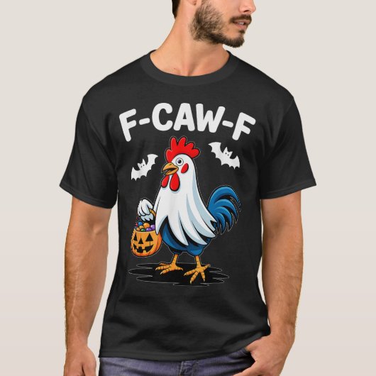 F-caw-f Funny Quote Rooster Meme Chicken Ghost Hal T-shirt (Voorkant)