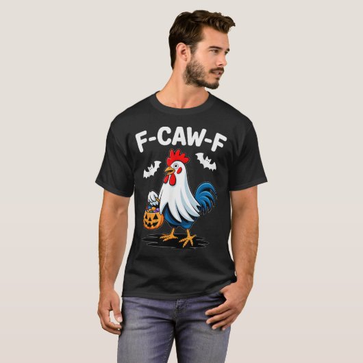 F-caw-f Funny Quote Rooster Meme Chicken Ghost Hal T-shirt (Voorkant volledig)