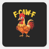 F Caw F Funny Quote Rooster Meme Lover Design Vierkante Sticker (Voorkant)