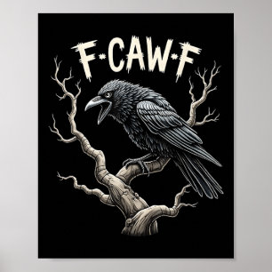 F-caw-f Funny Raven Crow  Gothic Bird Pun Poster