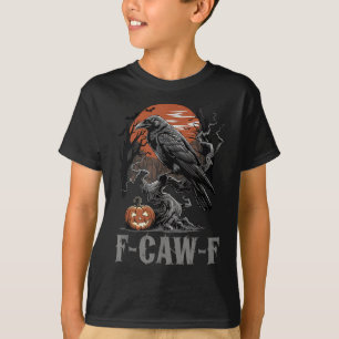 F-caw-f Funny Raven Gothic Crow Black Bird Hallowe T-shirt