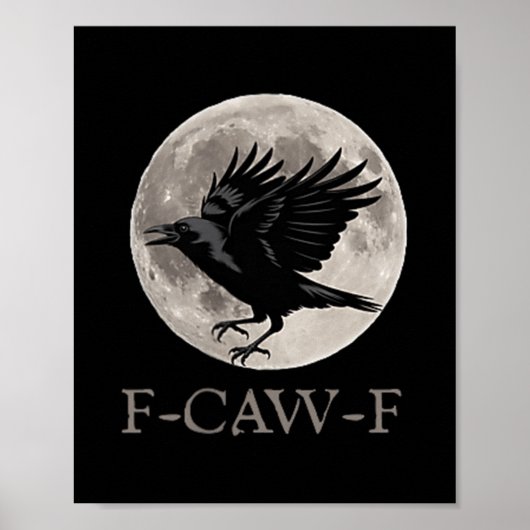  F-caw-f Funny Raven Gothic Crow Black Bird Poster (Voorkant)