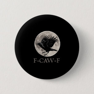  F-caw-f Funny Raven Gothic Crow Black Bird Ronde Button 5,7 Cm